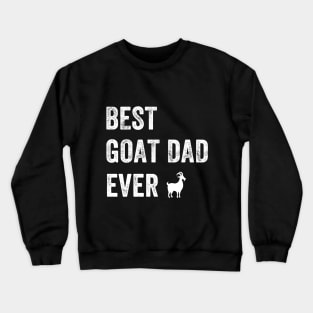 Best goat dad ever Crewneck Sweatshirt